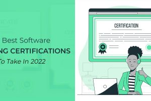 Best Software Testing Certifications To Take In 2022