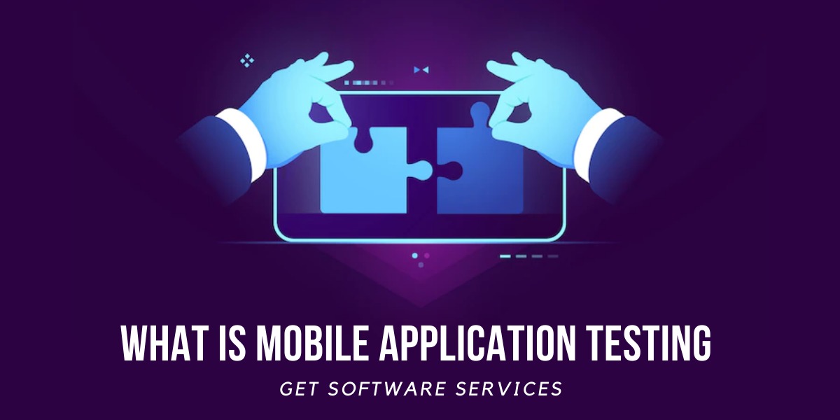 What is Mobile Application Testing