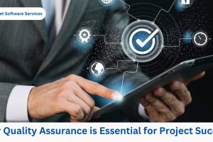 Why Quality Assurance is Essential for project success
