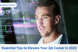 Essential Tips to Elevate Your QA Career in 2023